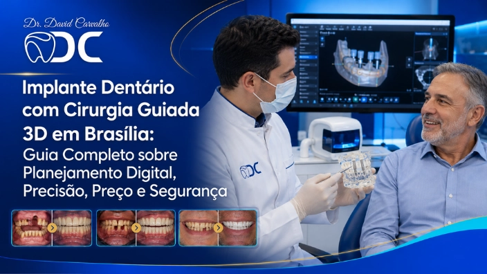 Implante Dentário com Cirurgia Guiada 3D em Brasília: Guia Completo sobre Planejamento Digital, Precisão, Preço e Segurança